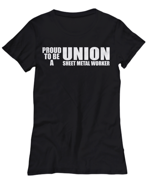 Women and Men Tee Shirt T-Shirt Hoodie Sweatshirt Proud To Be A Union Sheet Metal Worker