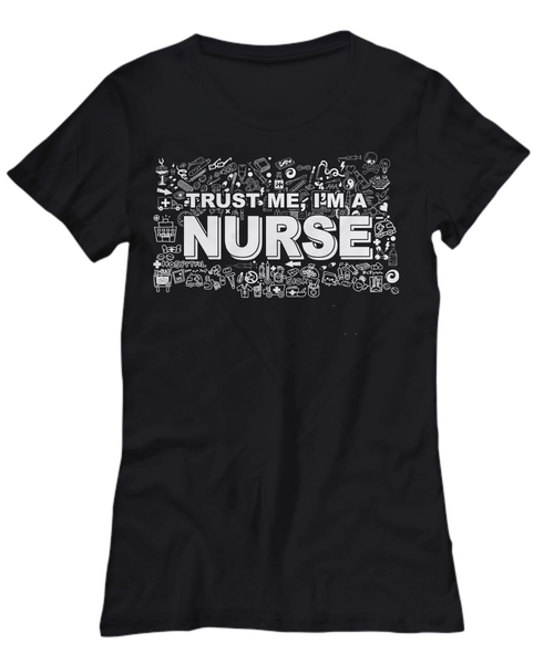 Women and Men Tee Shirt T-Shirt Hoodie Sweatshirt Trust Me I'm A Nurse