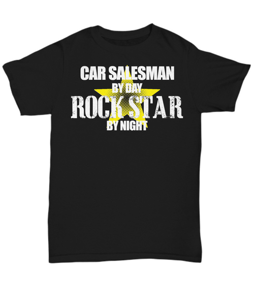 Women and Men Tee Shirt T-Shirt Hoodie Sweatshirt Car Salesman By Day Rock Star By Night