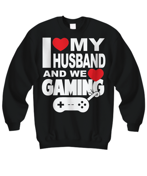 Women and Men Tee Shirt T-Shirt Hoodie Sweatshirt I Love My Husband And We Love Gaming