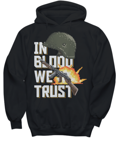 Women and Men Tee Shirt T-Shirt Hoodie Sweatshirt In Blood We Trust