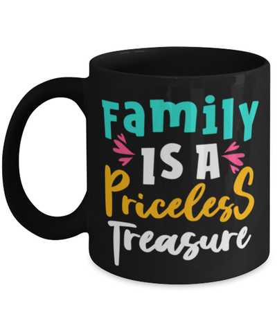 family is a priceless treasure, Coffee Mug