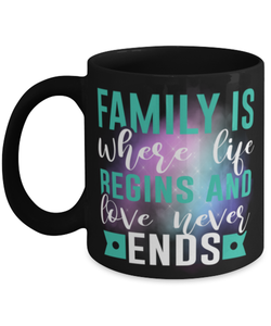 family is about where life begnis and love never ends, Coffee Mug