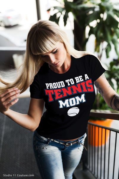 Proud To Be A Tennis Mom Ladies Tee - STUDIO 11 COUTURE