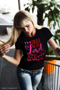 Trust The Lord Ladies Tee - STUDIO 11 COUTURE